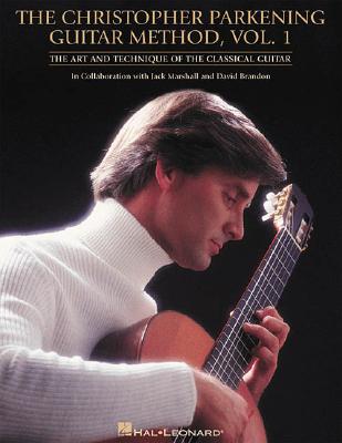 The Christopher Parkening Guitar Method, Volume 1: Guitar Technique - Christopher Parkening