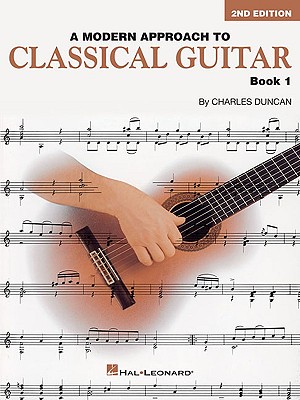 A Modern Approach to Classical Guitar, Book 1 - Charles Duncan