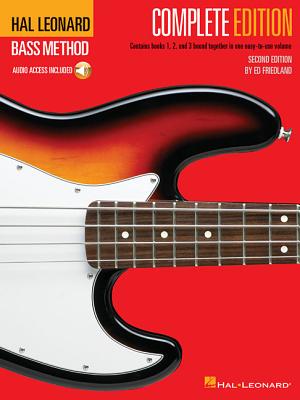 Hal Leonard Bass Method - Complete Edition: Books 1, 2 and 3 Bound Together in One Easy-To-Use Volume! [With Compact Disc] - Ed Friedland