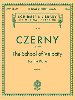 School of Velocity, Op. 299 (Complete): Schirmer Library of Classics Volume 161 Piano Technique - Carl Czerny