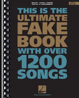 The Ultimate Fake Book: C Edition - Hal Leonard Corp