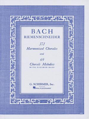 371 Harmonized Chorales and 69 Chorale Melodies with Figured Bass: Piano Solo - Johann Sebastian Bach