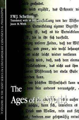 The Ages of the World - F. W. J. Schelling