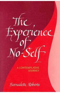 Poza produsului The Experience of No-Self: A Contemplative Journey, Revised Edition - Bernadette Roberts