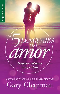 5 Lenguajes de Amor, Los Revisado 5 Love Languages: Revised Fav: El Secreto del Amor Que Perdura - Gary Chapman