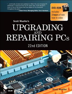 Upgrading and Repairing PCs - Scott Mueller