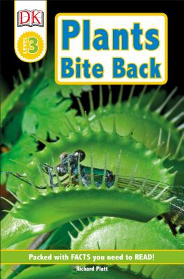 DK Readers L3: Plants Bite Back! - Richard Platt