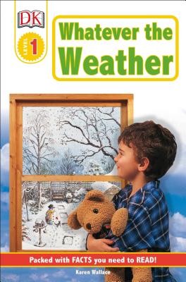 DK Readers L1: Whatever the Weather - Karen Wallace