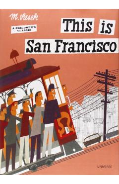 This Is San Francisco: A Children's Classic - Miroslav Sasek