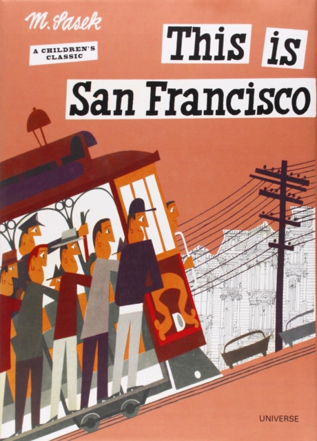This Is San Francisco: A Children's Classic - Miroslav Sasek