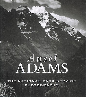 Ansel Adams: The National Parks Service Photographs - Ansel Adams