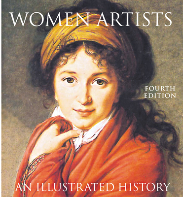 Women Artists: An Illustrated History - Nancy G. Heller