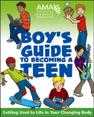 American Medical Association Boy's Guide to Becoming a Teen - American Medical Association