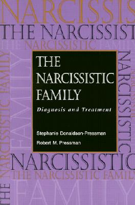 The Narcissistic Family: Diagnosis and Treatment - Stephanie Donaldson-pressman