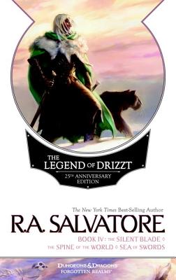 The Legend of Drizzt, Book IV: The Silent Blade/The Spine of the World/The Sea of Swords - R. A. Salvatore