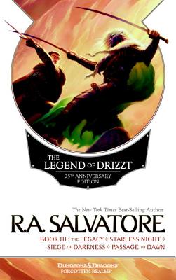 The Legend of Drizzt, Book III: The Legacy/Starless Night/Siege of Darkness/Passage to Dawn - R. A. Salvatore