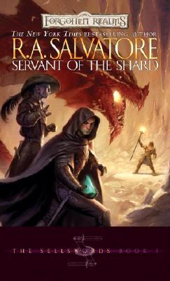 Servant of the Shard: The Sellswords, Book I - R. A. Salvatore