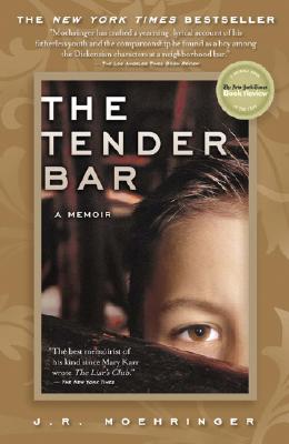 The Tender Bar: A Memoir - J. R. Moehringer