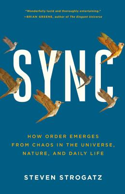 Sync: How Order Emerges from Chaos in the Universe, Nature, and Daily Life - Steven Strogatz
