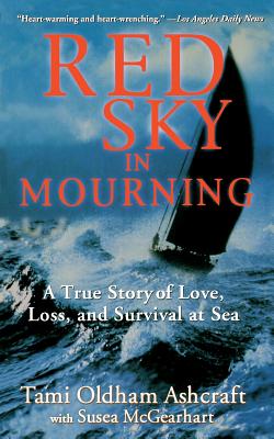 Red Sky in Mourning: The True Story of Love, Loss, and Survival at Sea - Tami Oldham Ashcraft