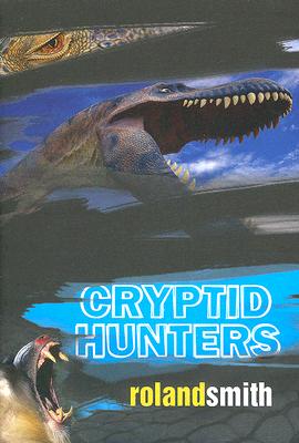 Cryptid Hunters - Roland Smith