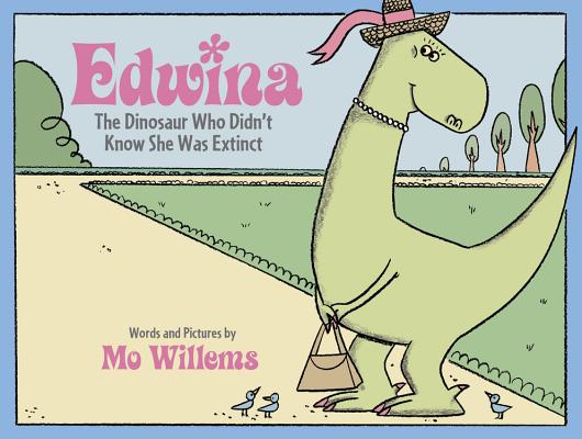 Edwina, the Dinosaur Who Didn't Know She Was Extinct - Mo Willems