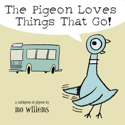 The Pigeon Loves Things That Go! - Mo Willems