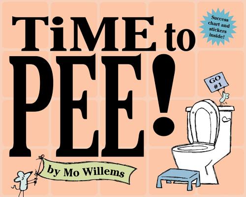 Time to Pee! [With StickersWith Success Chart] - Mo Willems
