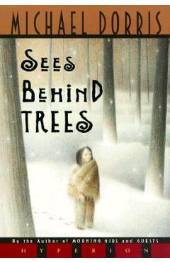 Coperta cărții 'Sees Behind Trees - Michael Dorris'