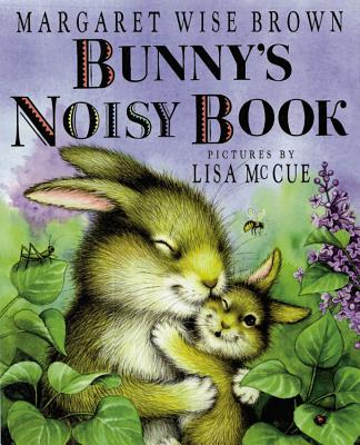 Bunny's Noisy Book - Margaret Wise Brown