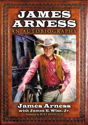 James Arness: An Autobiography - James Arness