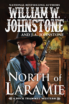 North of Laramie - William W. Johnstone