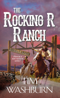 The Rocking R Ranch - Tim Washburn