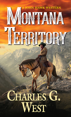 Montana Territory - Charles G. West