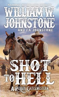 Shot to Hell - William W. Johnstone