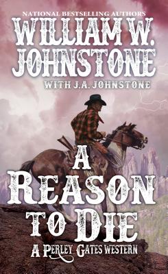 A Reason to Die - William W. Johnstone