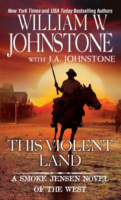 This Violent Land - William W. Johnstone