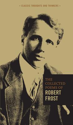 The Collected Poems of Robert Frost - Robert Frost