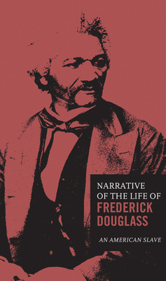 The Narrative of the Life of Frederick Douglass - Frederick Douglass