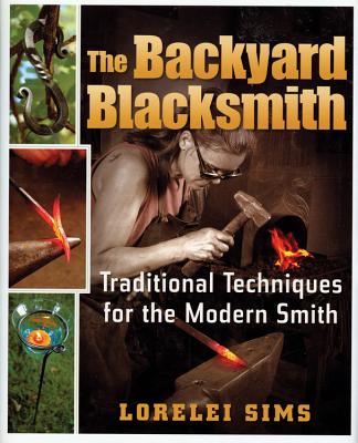 The Backyard Blacksmith - Lorelei Sims