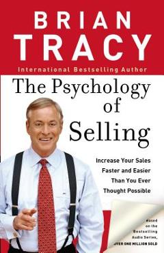 Poza produsului The Psychology of Selling: How to Sell More, Easier, and Faster Than You Ever Thought Possible - Brian Tracy