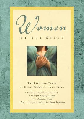 Women of the Bible: The Life and Times of Every Woman in the Bible - Lawrence O. Richards