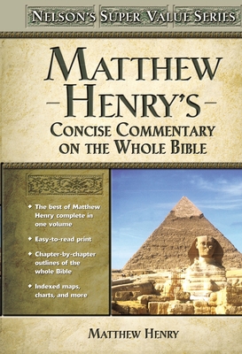 Matthew Henry's Concise Commentary on the Whole Bible - Matthew Henry