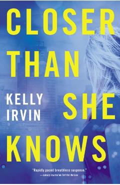 Closer Than She Knows - Kelly Irvin