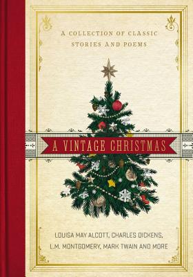 A Vintage Christmas: A Collection of Classic Stories and Poems - Louisa May Alcott