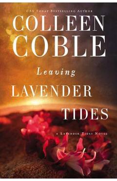 Poza produsului Leaving Lavender Tides: A Lavender Tides Novella - Colleen Coble