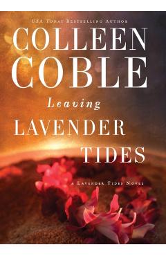Leaving Lavender Tides: A Lavender Tides Novella - Colleen Coble