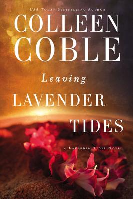 Leaving Lavender Tides: A Lavender Tides Novella - Colleen Coble