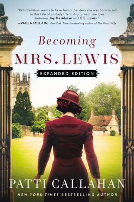Becoming Mrs. Lewis: Expanded Edition - Patti Callahan