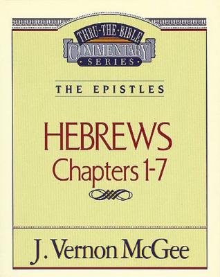 Thru the Bible Vol. 51: The Epistles (Hebrews 1-7) - J. Vernon Mcgee